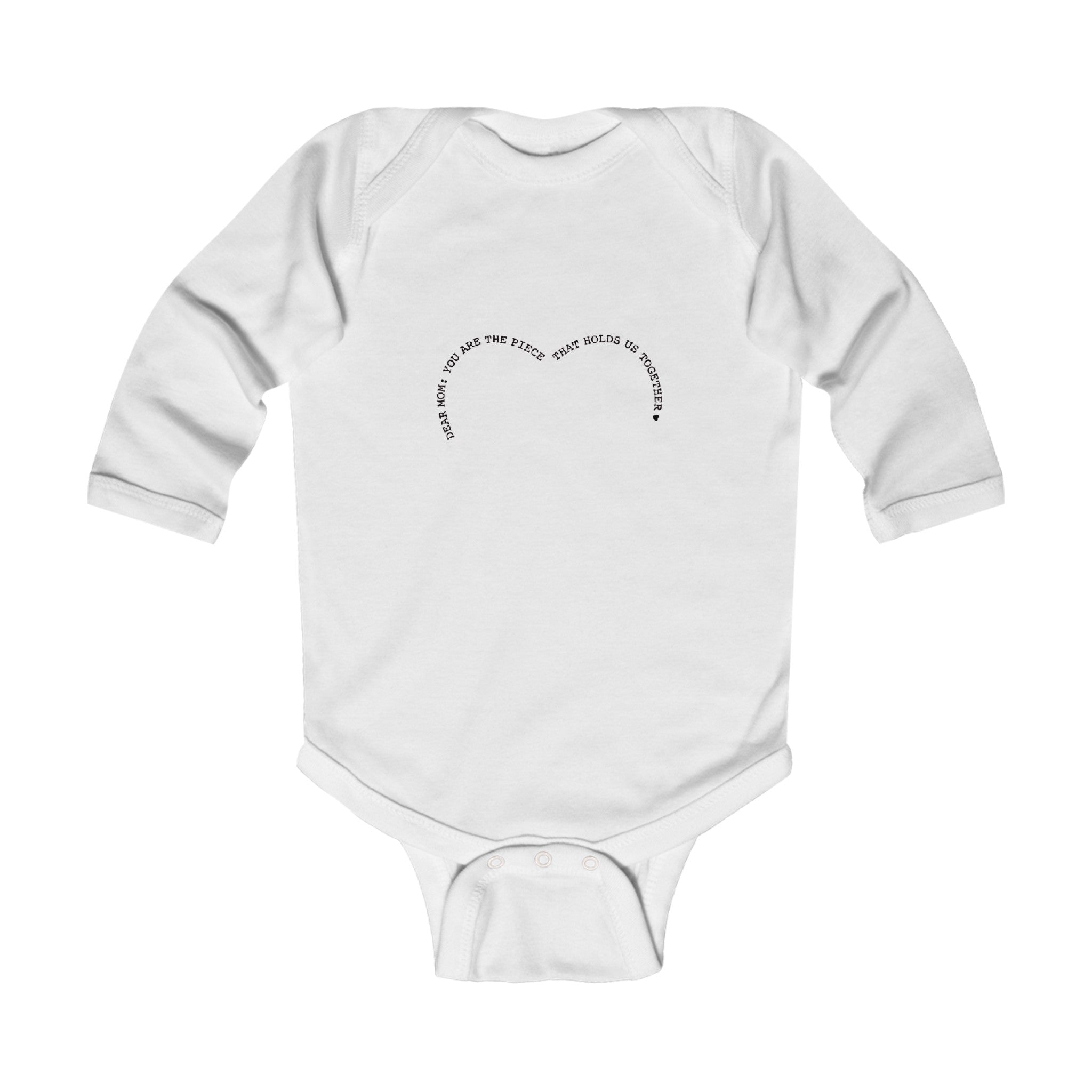 Dear mom: you are the piece... | Infant Long Sleeve Bodysuit